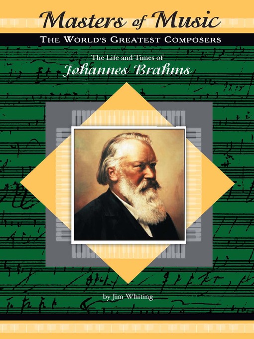Title details for The Life and Times of Johannes Brahms by Jim Whiting - Available